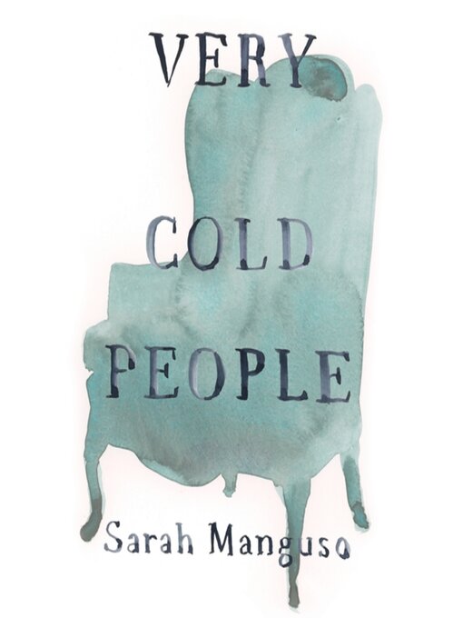 Title details for Very Cold People by Sarah Manguso - Available